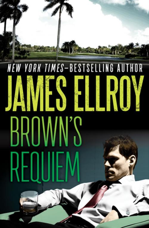Cover of the book Brown's Requiem by James Ellroy, MysteriousPress.com/Open Road