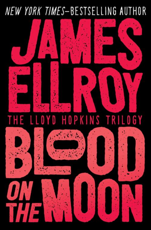 Cover of the book Blood on the Moon by James Ellroy, MysteriousPress.com/Open Road