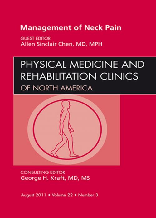 Cover of the book Management of Neck Pain, An Issue of Physical Medicine and Rehabilitation Clinics - E-Book by Allen Sinclari Chen, MD, MPH, Elsevier Health Sciences