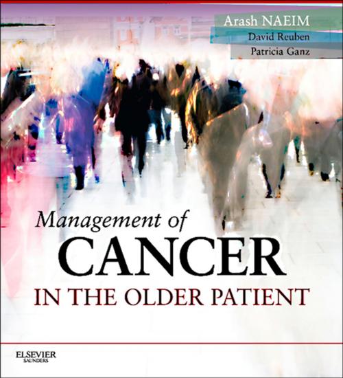 Cover of the book Management of Cancer in the Older Patient E-Book by Arash Naeim, David Reuben, Patricia Ganz, Elsevier Health Sciences