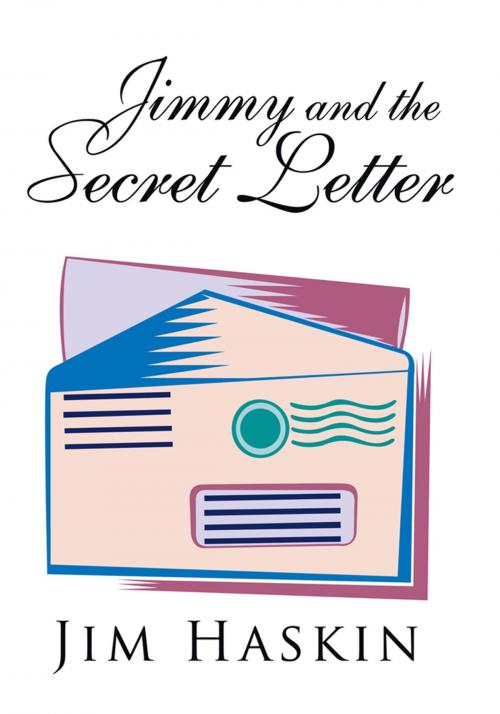 Cover of the book Jimmy and the Secret Letter by Jim Haskin, AuthorHouse