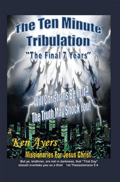 Cover of the book The Ten Minute Tribulation by Ken Ayers, AuthorHouse