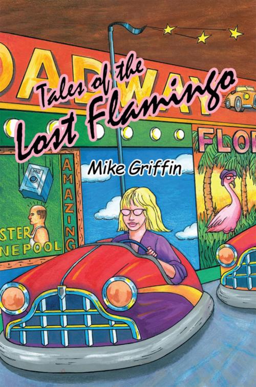 Cover of the book Tales of the Lost Flamingo by Mike Griffin, AuthorHouse