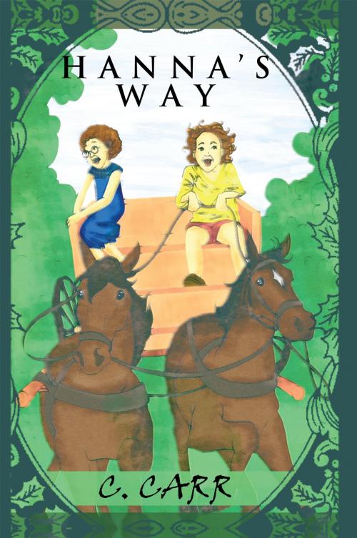 Cover of the book Hanna's Way by C. Carr, AuthorHouse UK