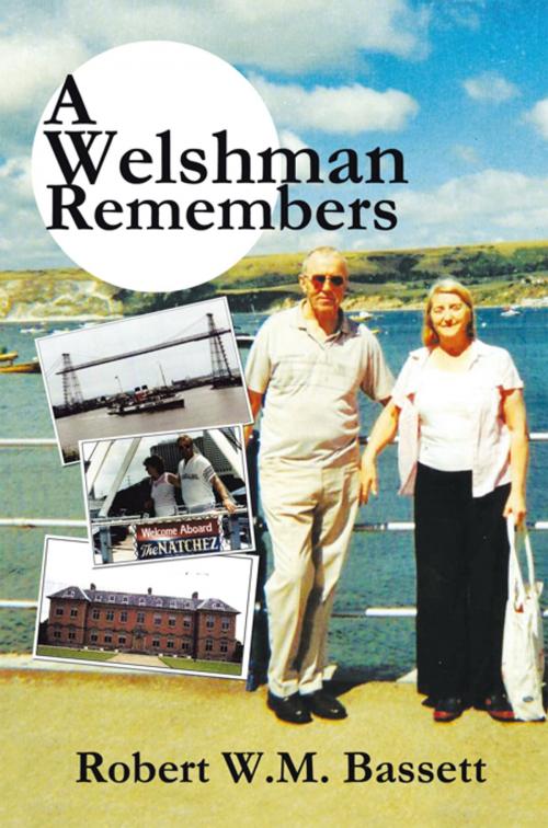 Cover of the book A Welshman Remembers by Robert W.M. Bassett, AuthorHouse UK