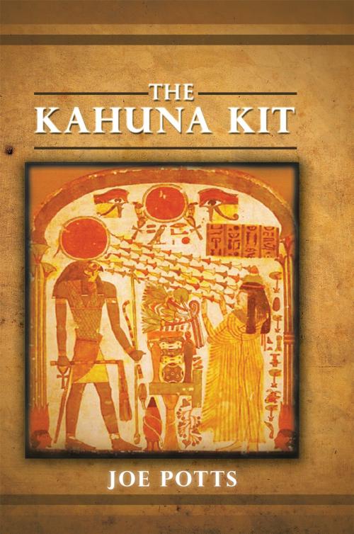Cover of the book The Kahuna Kit by Joe Potts, AuthorHouse UK