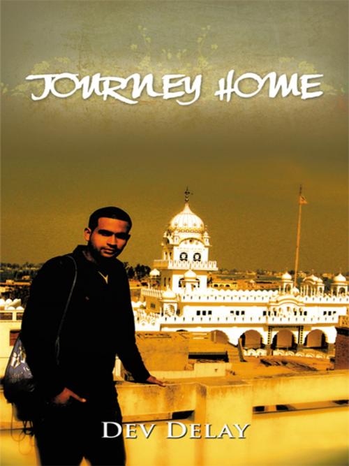 Cover of the book Journey Home by Dev Delay, AuthorHouse UK