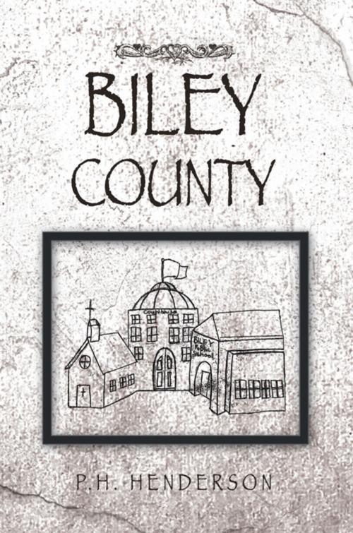 Cover of the book Biley County by P.H. Henderson, Xlibris US