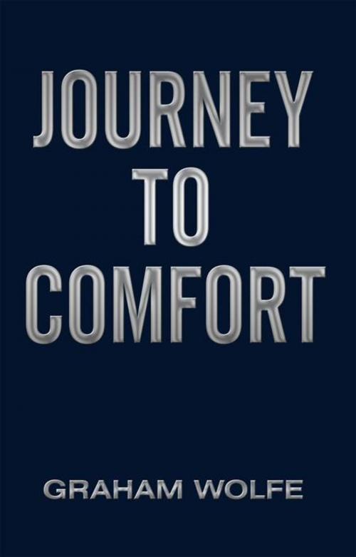 Cover of the book Journey to Comfort by Graham Wolfe, Abbott Press
