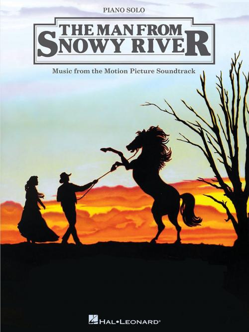 Cover of the book The Man from Snowy River (Songbook) by Bruce Rowland, Hal Leonard