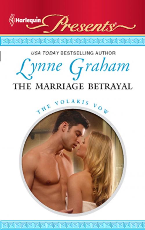 Cover of the book The Marriage Betrayal by Lynne Graham, Harlequin
