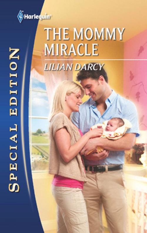 Cover of the book The Mommy Miracle by Lilian Darcy, Harlequin