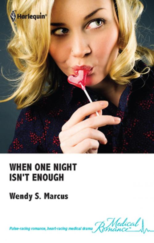 Cover of the book When One Night Isn't Enough by Wendy S. Marcus, Harlequin