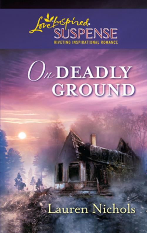 Cover of the book On Deadly Ground by Lauren Nichols, Harlequin