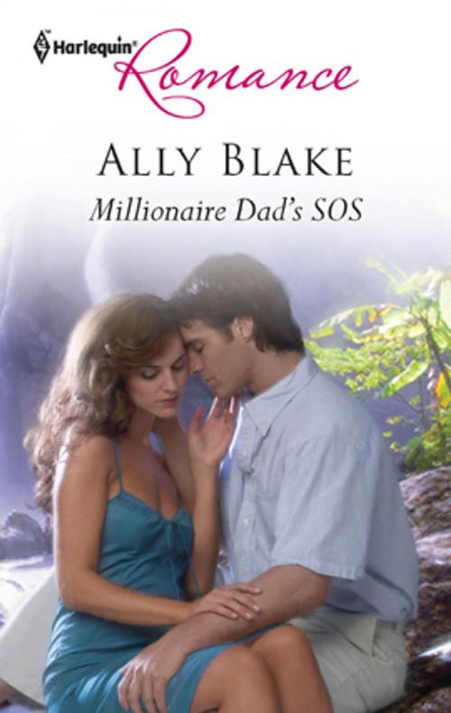 Cover of the book Millionaire Dad's SOS by Ally Blake, Harlequin