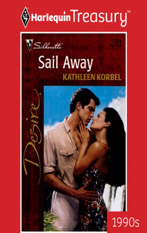 Cover of the book Sail Away by Kathleen Korbel, Harlequin
