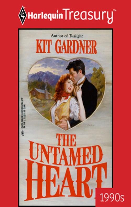 Cover of the book The Untamed Heart by Kit Gardner, Harlequin