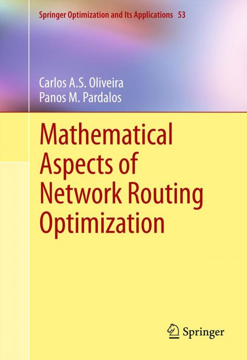 Cover of the book Mathematical Aspects of Network Routing Optimization by Carlos A.S. Oliveira, Panos M. Pardalos, Springer New York