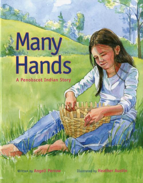 Cover of the book Many Hands by Heather Austin, Angeli Perrow, Down East Books