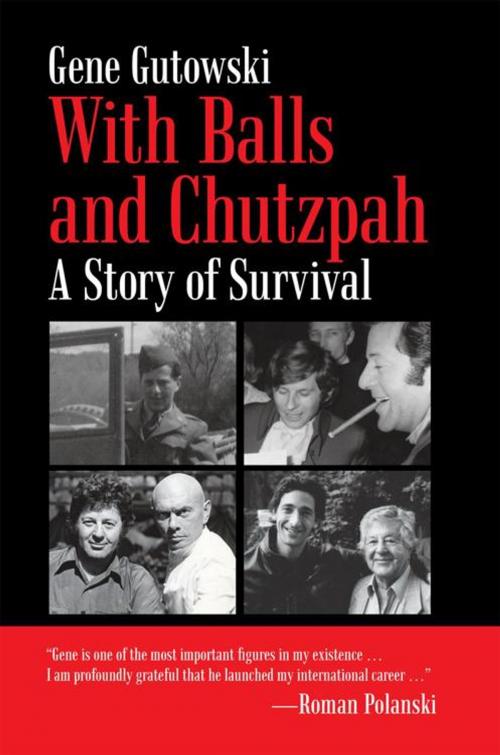Cover of the book With Balls and Chutzpah by Gene Gutowski, iUniverse