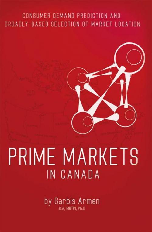 Cover of the book Prime Markets in Canada by Garbis Armen, iUniverse