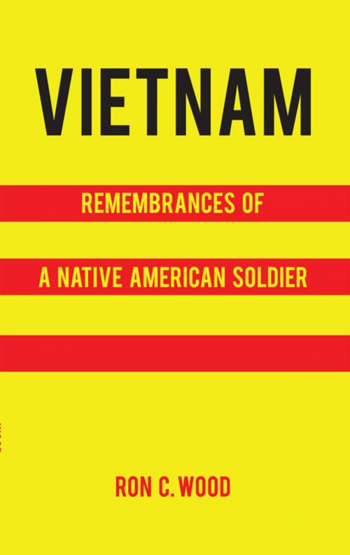 Cover of the book Vietnam: Remembrances of a Native American Soldier by Ron C Wood, iUniverse