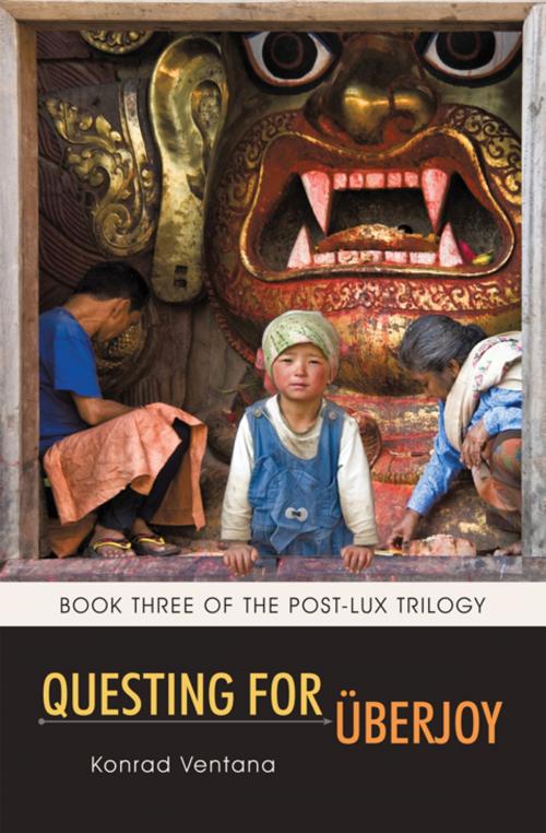 Cover of the book Questing for Überjoy by Konrad Ventana, iUniverse