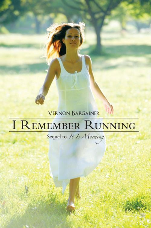 Cover of the book I Remember Running by Vernon Bargainer, iUniverse