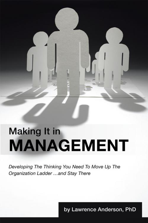 Cover of the book Making It in Management by Lawrence Anderson, iUniverse
