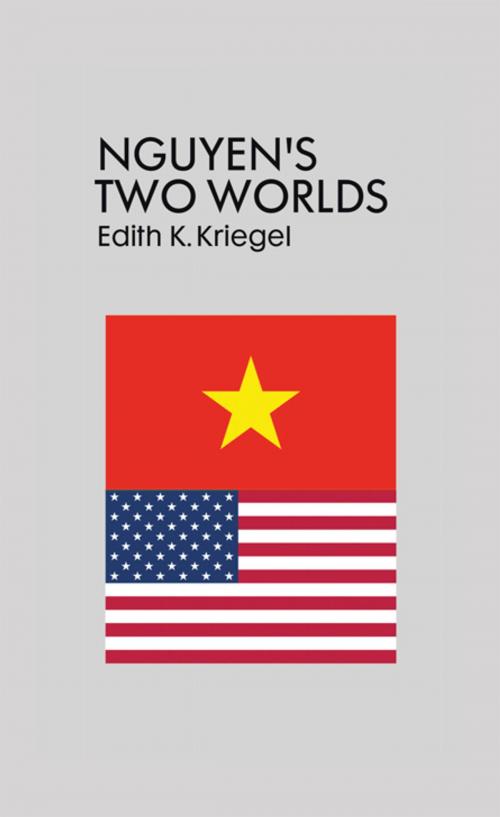 Cover of the book Nguyen’S Two Worlds by Edith K. Kriegel, iUniverse