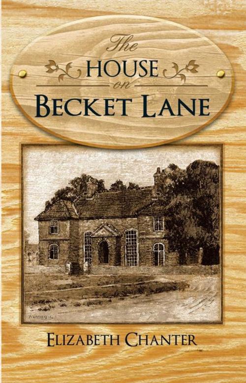 Cover of the book The House on Becket Lane by Elizabeth Chanter, iUniverse