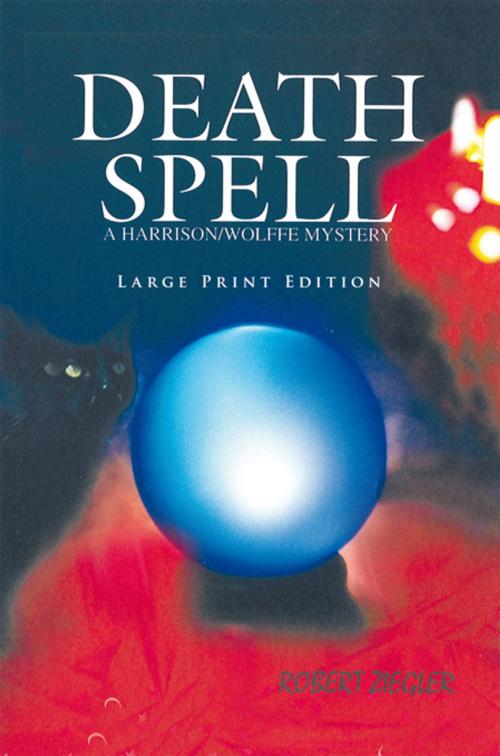 Cover of the book Death Spell by Robert James Ziegler, iUniverse
