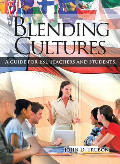 Cover of the book Blending Cultures by John D. Trubon, iUniverse