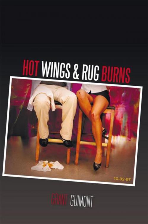 Cover of the book Hot Wings & Rug Burns by Grant Guimont, iUniverse