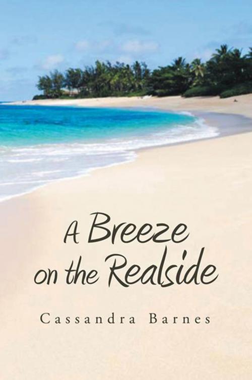 Cover of the book A Breeze on the Realside by Cassandra Barnes, Xlibris US