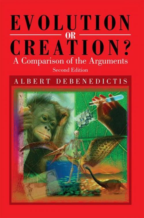 Cover of the book Evolution or Creation? by Albert J. DeBenedictis, Xlibris US
