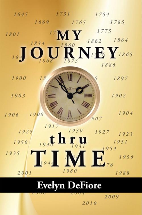 Cover of the book My Journey Thru Time by Evelyn DeFiore, AuthorHouse