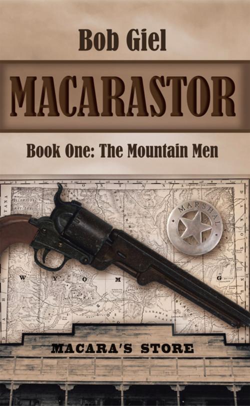 Cover of the book Macarastor by Bob Giel, AuthorHouse