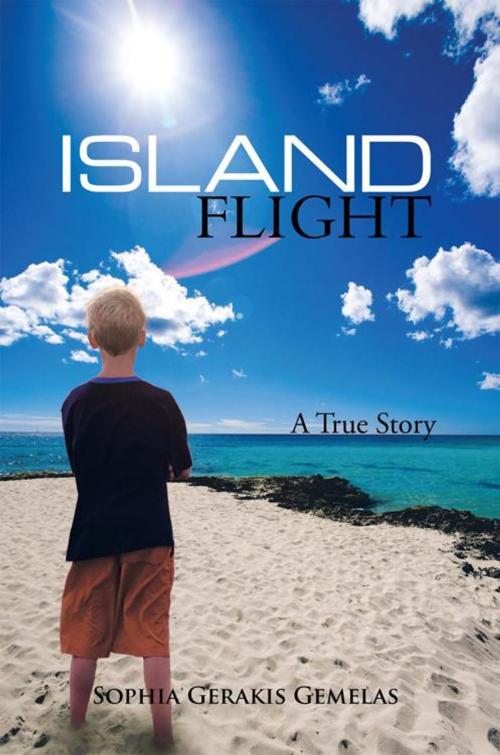 Cover of the book Island Flight by Sophia Gerakis Gemelas, AuthorHouse