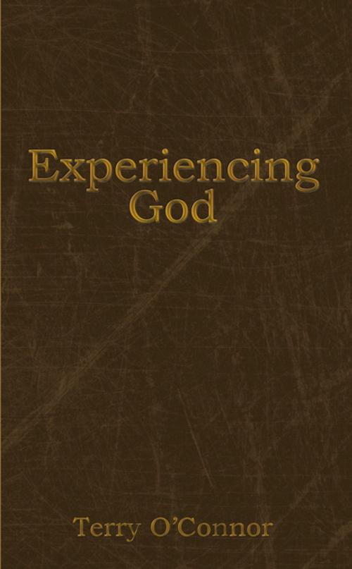 Cover of the book Experiencing God by Terry O'Connor, AuthorHouse