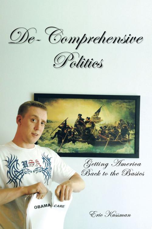 Cover of the book De-Comprehensive Politics by Eric Kussman, AuthorHouse