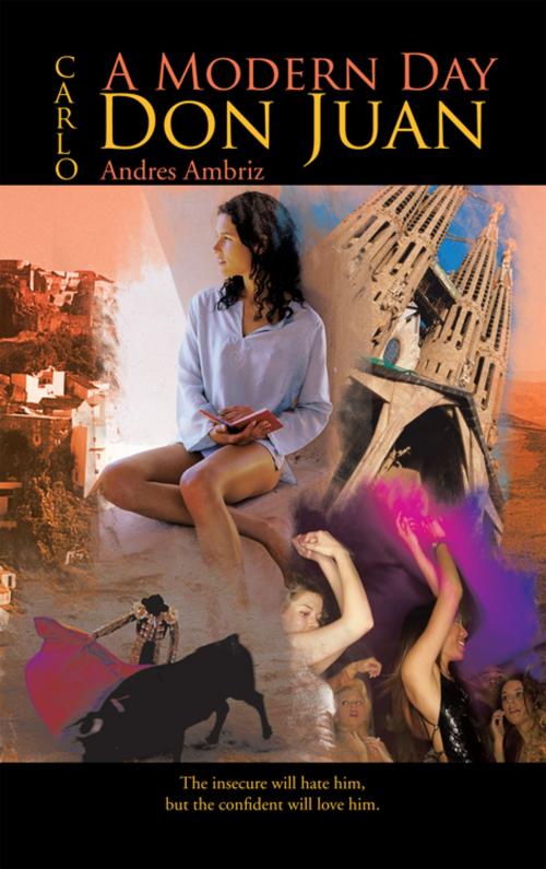 Cover of the book Carlo, a Modern Day Don Juan by Andres Ambriz, AuthorHouse