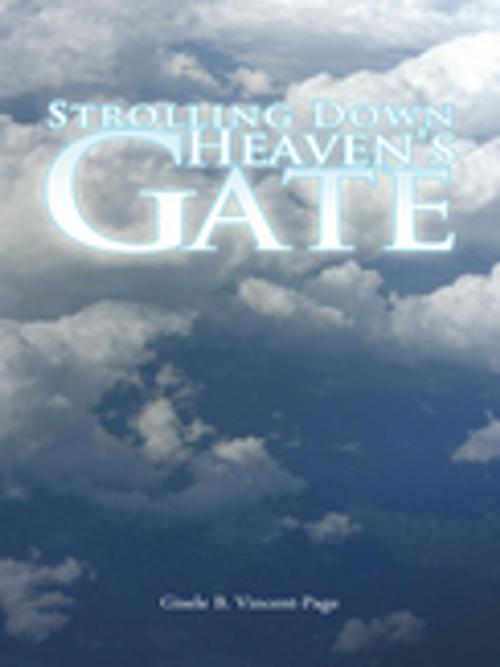 Cover of the book Strolling Down Heaven's Gate by Gisele B. Vincent-Page, AuthorHouse