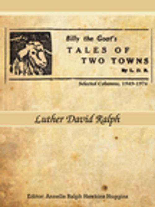 Cover of the book Billy the Goat's Tales of Two Towns by L. D. R. by Luther David Ralph, AuthorHouse