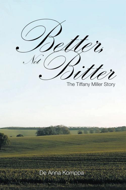 Cover of the book Better, Not Bitter by De Anna Komppa, AuthorHouse