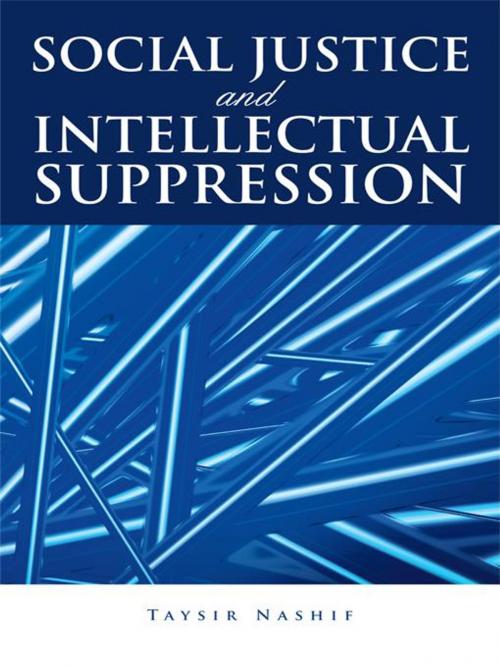 Cover of the book Social Justice and Intellectual Suppression by Taysir Nashif, AuthorHouse
