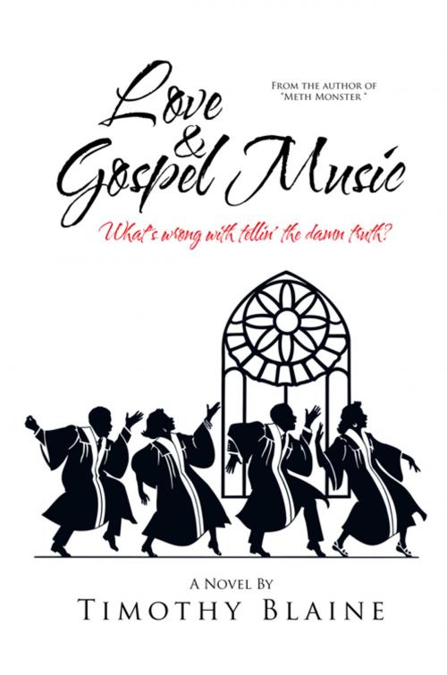 Cover of the book Love & Gospel Music by Timothy Blaine, AuthorHouse