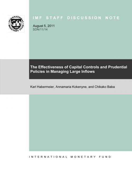 Cover of the book The Effectiveness of Capital Controls and Prudential Policies in Managing Large Inflows by Karl Mr. Habermeier, Annamaria Kokenyne, Chikako Baba, INTERNATIONAL MONETARY FUND