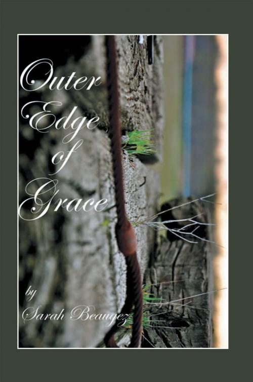 Cover of the book Outer Edge of Grace by Sarah Beaugez, Xlibris US