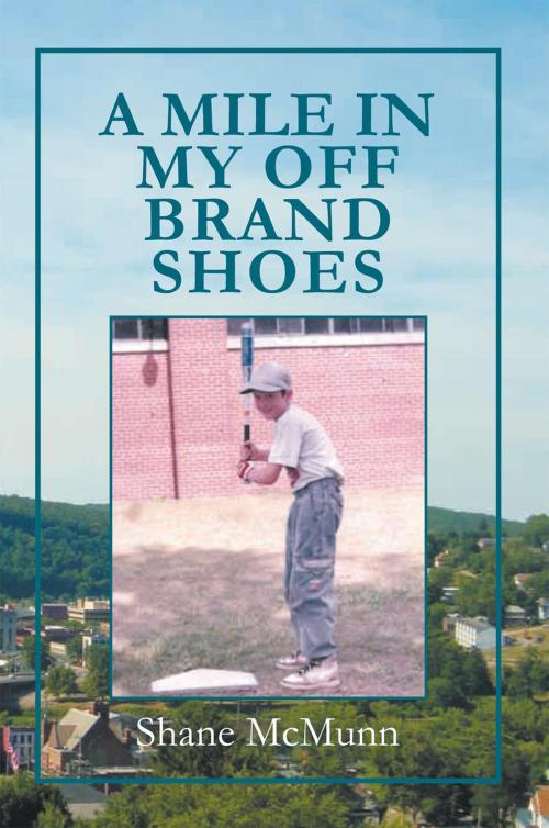 Cover of the book A Mile in My off Brand Shoes by Shane McMunn, Xlibris US